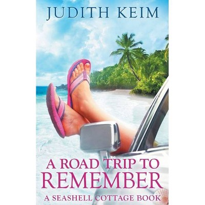 A Road Trip to Remember - by  Judith Keim (Paperback)