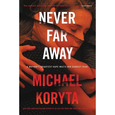 Never Far Away By Michael Koryta paperback Target