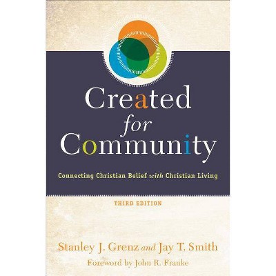 Created for Community - 3rd Edition by  Stanley J Grenz & Jay T Smith (Paperback)