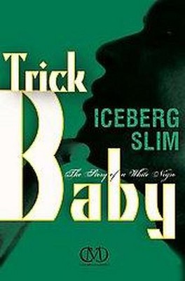 Trick Baby - by  Iceberg Slim (Paperback)