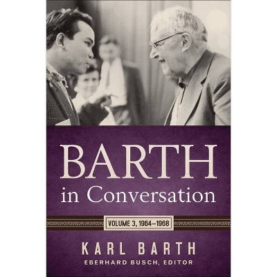 Barth in Conversation - by  Karl Barth (Hardcover)