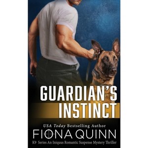 Guardian's Instinct - (Cerberus Tactical K9 Team Charlie Book One) by  Fiona Quinn (Paperback) - 1 of 1