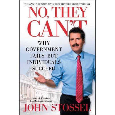 No, They Can't - by  John Stossel (Paperback)