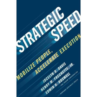 Strategic Speed - by  Jocelyn Davis & Henry M Frechette & Edwin H Boswell (Hardcover)