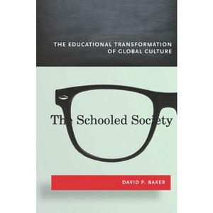 The Schooled Society - by  David P Baker (Paperback) - 1 of 1