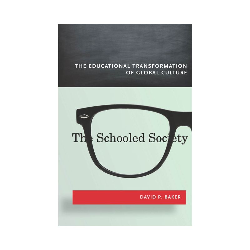 The Schooled Society - by  David P Baker (Paperback), 1 of 2