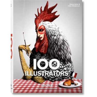 100 Illustrators - (Bibliotheca Universalis) by  Steven Heller & Julius Wiedemann (Hardcover)