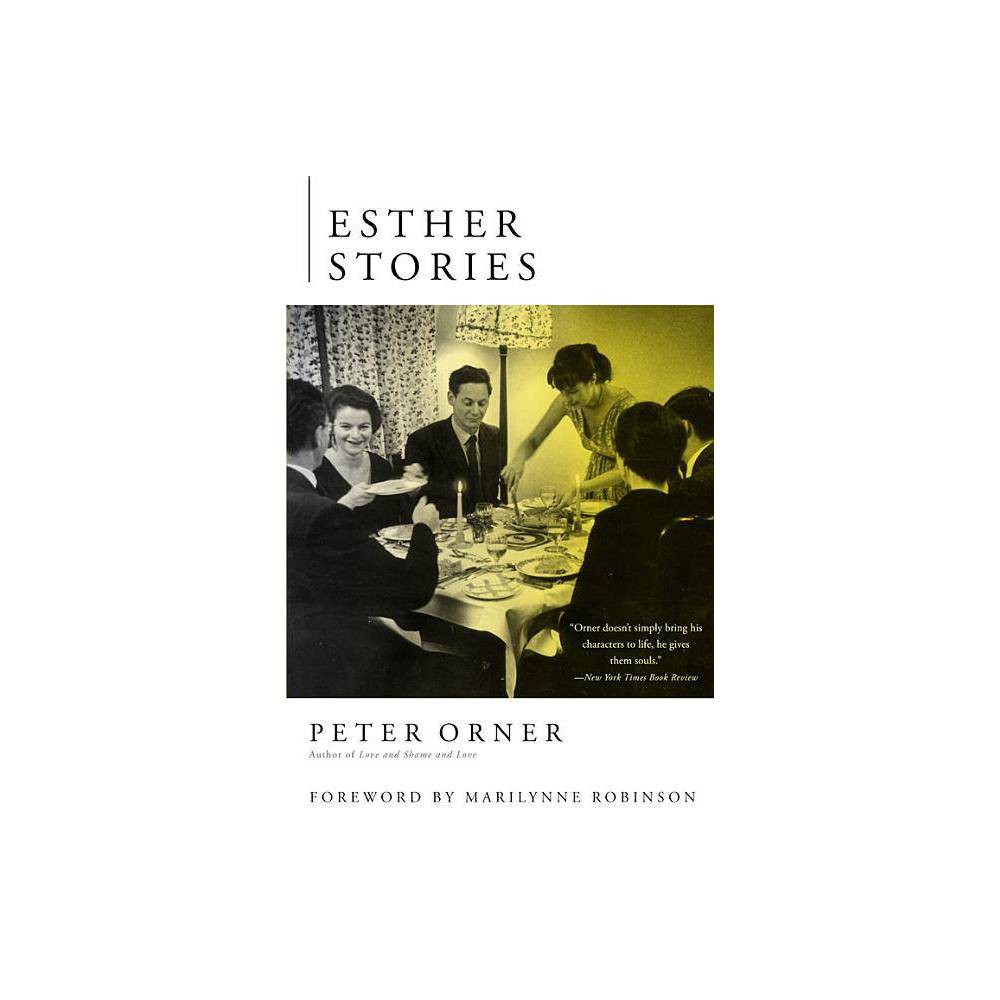 Esther Stories - by Peter Orner (Paperback)