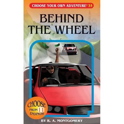 Behind the Wheel - (Choose Your Own Adventure) by  R a Montgomery (Paperback)