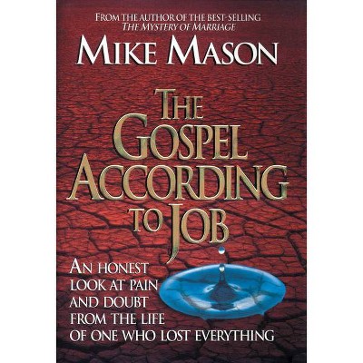 The Gospel According to Job - by  Mike Mason (Paperback)