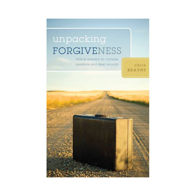 Unpacking Forgiveness - by  Chris Brauns (Paperback), 1 of 2