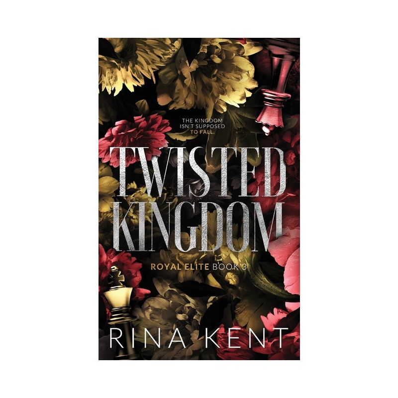 Twisted Kingdom - (Royal Elite Special Edition) by Rina Kent, 1 of 2