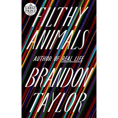 Filthy Animals - Large Print by  Brandon Taylor (Paperback)