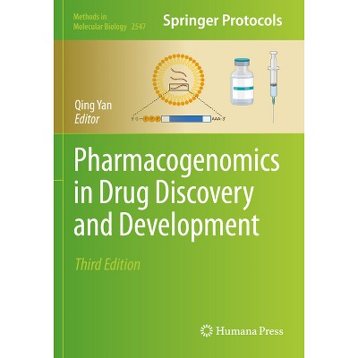 Pharmacogenomics in Drug Discovery and Development - (Methods in Molecular Biology) 3rd Edition by  Qing Yan (Paperback)