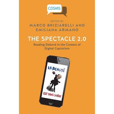 The Spectacle 2.0 - by  Emiliana Armano (Paperback)