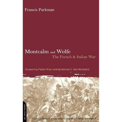 Montcalm and Wolfe - (French and Indian War) 2nd Edition by  Francis Parkman (Paperback)