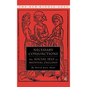 Necessary Conjunctions - (New Middle Ages) by  D Shaw (Hardcover) - 1 of 1