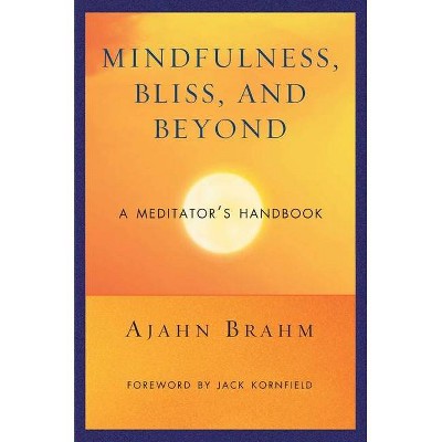 Mindfulness, Bliss, and Beyond - Annotated by  Brahm (Paperback)