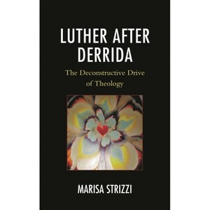 Luther after Derrida - by  Marisa Strizzi (Hardcover) - 1 of 1