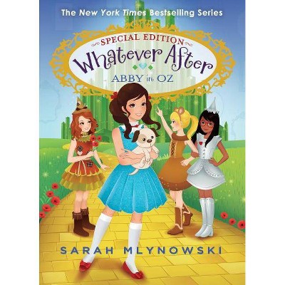 Abby in Oz (Whatever After Special Edition #2), 2 - (Whatever After: Special Edition) by  Sarah Mlynowski (Hardcover)