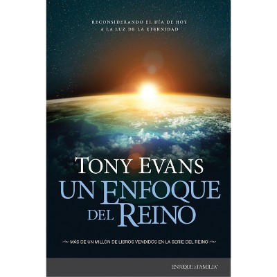 Un Enfoque del Reino - by  Tony Evans (Paperback)
