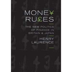 Money Rules - (Cornell Studies in Political Economy) by  Henry Laurence (Hardcover) - 1 of 1