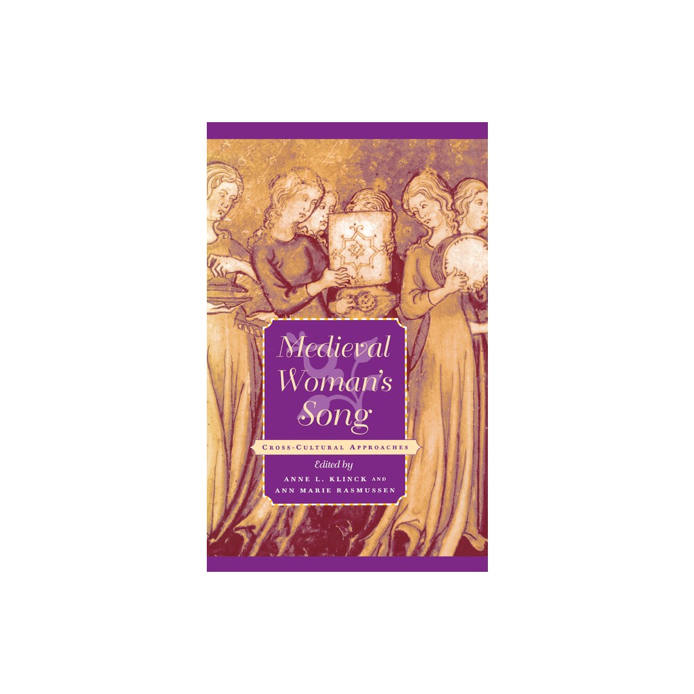 Medieval Womans Song - (Middle Ages) by Anne L Klinck & Ann Marie Rasmussen (Hardcover)