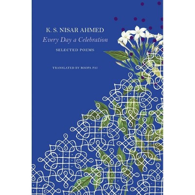 Every Day a Celebration - (India List) by  K S Nisar Ahmed (Paperback)