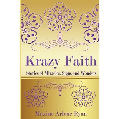 Krazy Faith - by  Maxine A Ryan (Paperback)