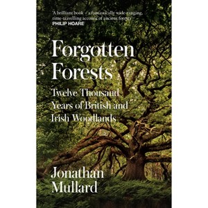 Forgotten Forests - by  Jonathan Mullard (Paperback) - 1 of 1