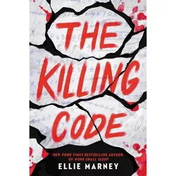 The Killing Code - by  Ellie Marney (Hardcover)