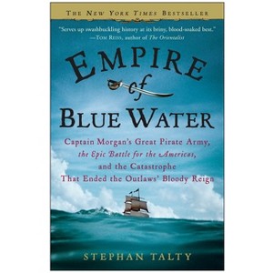 Empire of Blue Water - by  Stephan Talty (Paperback) - 1 of 1