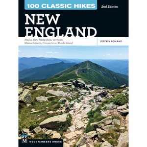 100 Classic Hikes New England - 2nd Edition by  Jeff Romano (Paperback) - 1 of 1