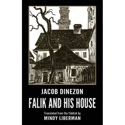 Falik and His House - by  Jacob Dinezon (Paperback)