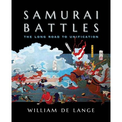 Samurai Battles - by  William De Lange (Paperback)