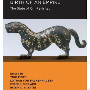 Birth of an Empire - (New Perspectives on Chinese Culture and Society) by  Yuri Pines & Gideon Shelach & Lothar Von Falkenhausen & Robin D S Yates - 1 of 1