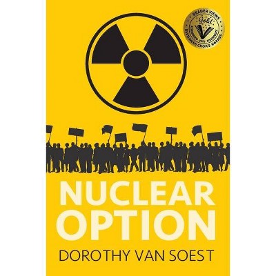 Nuclear Option - by  Dorothy Van Soest (Paperback)