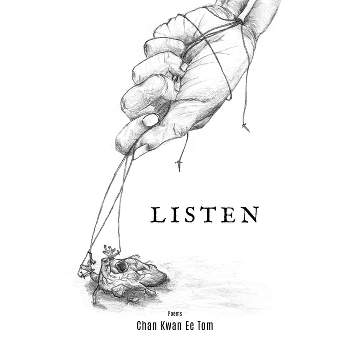 Listen - by  Chan Kwan Ee Tom (Paperback)