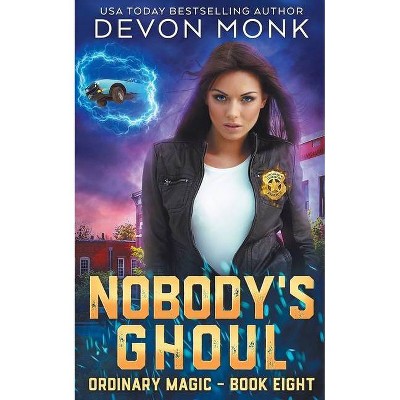 Nobody's Ghoul - (Ordinary Magic) by  Devon Monk (Paperback)