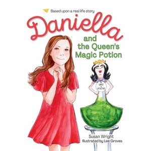Daniella and the Queen's Magic Potion - by  Susan Wright (Paperback) - 1 of 1