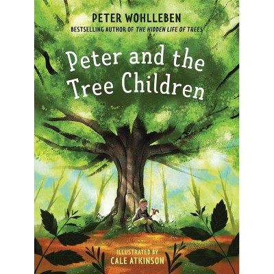 Peter and the Tree Children - by  Peter Wohlleben (Hardcover)