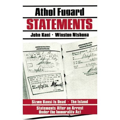 Statements - by  Athol Fugard & John Kani & Winston Ntshona (Paperback)