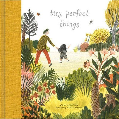 Tiny, Perfect Things - by  M H Clark (Hardcover)