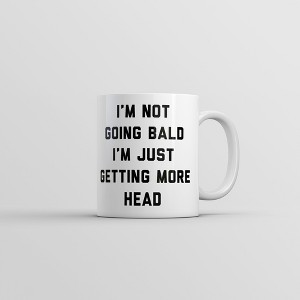 Crazy Dog T-Shirts Im Not Going Bald Im Just Getting More Head Mug Funny Sarcastic Graphic Novelty Coffee Cup-11oz - 1 of 4