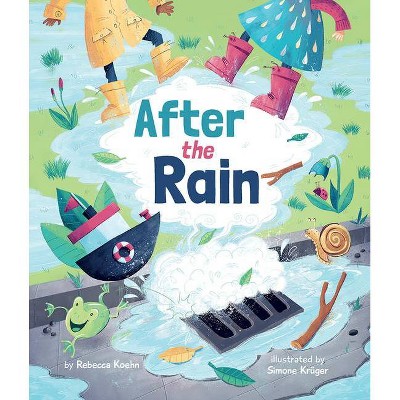 After the Rain - by  Rebecca Koehn (Hardcover)