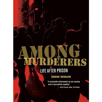 Among Murderers - by  Sabine Heinlein (Hardcover)