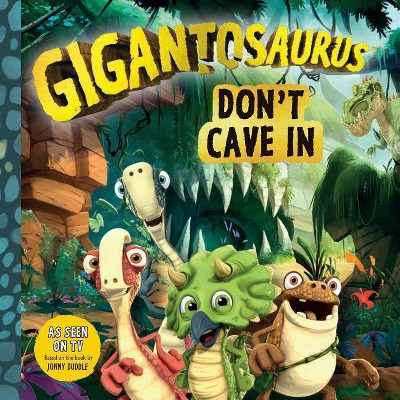 Gigantosaurus: Don't Cave in - by  Cyber Group Studios (Paperback)