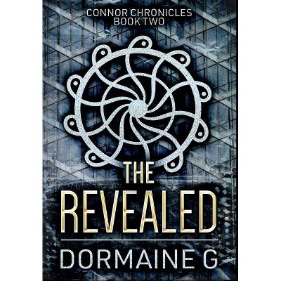 The Revealed - by  Dormaine G (Hardcover)