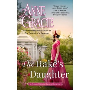 The Rake's Daughter - (The Brides of Bellaire Gardens) by  Anne Gracie (Paperback) - 1 of 1