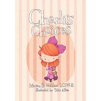 Charli's Choices - by  Lcsw-R Marian B Moldan (Paperback)